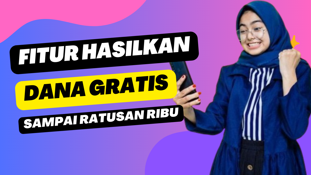Cuma Pake 2 Fitur Ini Bisa Hasilkan Saldo DANA Gratis Mulai dari Puluhan Ribu Sampai Ratusan Ribu Rupiah