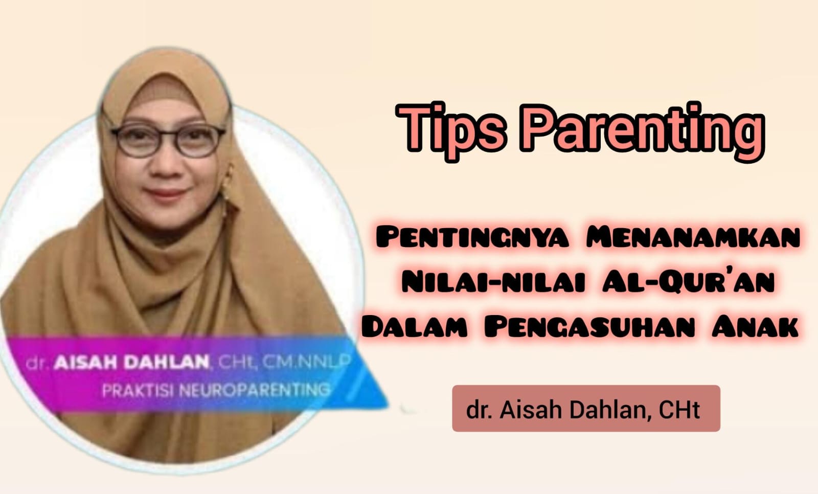 Pentingnya Menanamkan Nilai-Nilai Al-Qur'an dalam Pengasuhan Anak, Berikut Penjelasan dr Aisah Dahlan