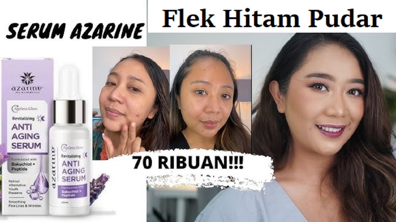 Produk Serum Azarine yang Menghilangkan Flek Hitam, Cocok untuk Mencerahkan Kulit Gelap Hingga 2 Tingkat