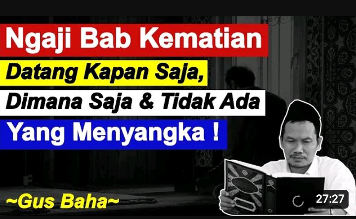 Siapa yang Takut Mati? Jangan Takut Mati, Kata Gus Baha: Santai Saja 