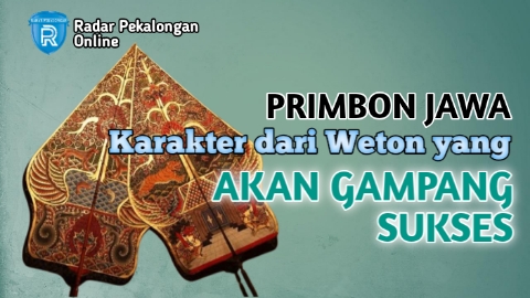 Inilah Karakter dari Weton yang Akan Gampang Sukses menurut Primbon Jawa, Mau Tahu Apa Saja?