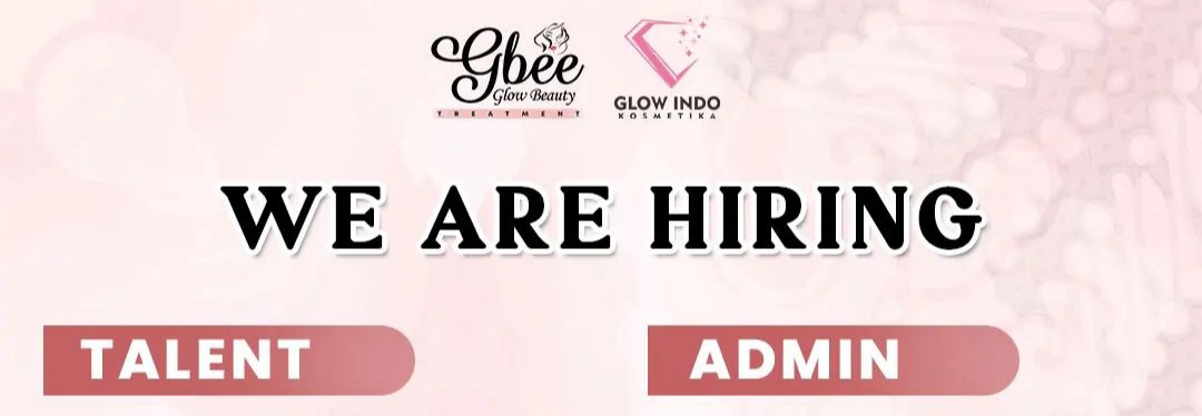 Loker Admin dan Talent Gbee Glow Beauty Treatment 