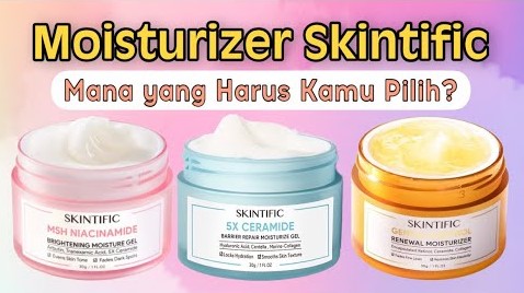 3 Varian Produk Moisturizer Skintific untuk Berbagai Masalah Kulit, Mana yang Terbaik?