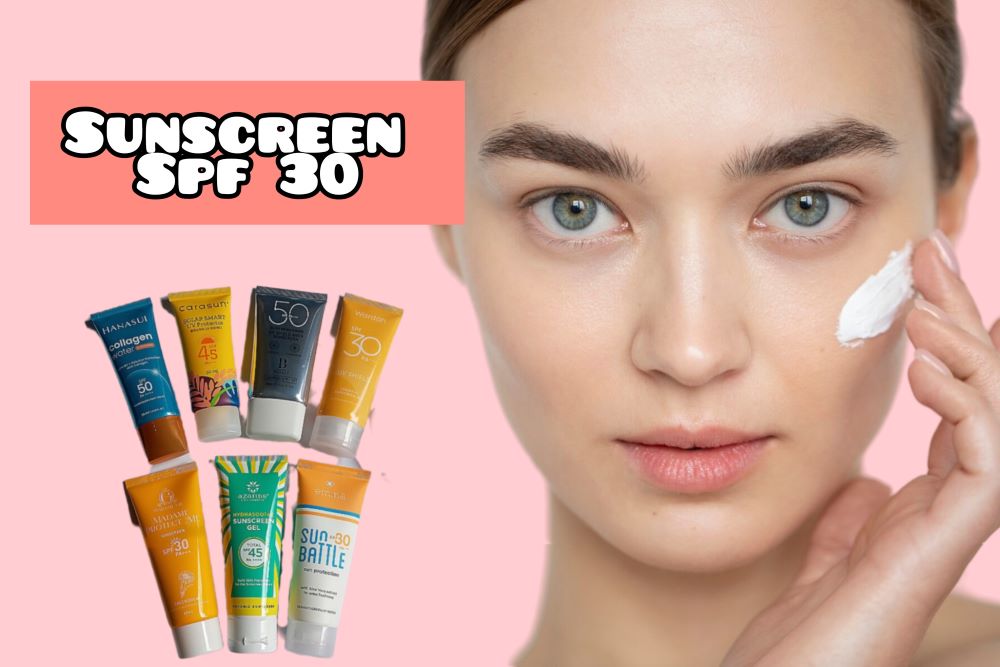 4 Sunscreen SPF 30 Terbaik untuk Melindungi Kulit dari Paparan Sinar UV