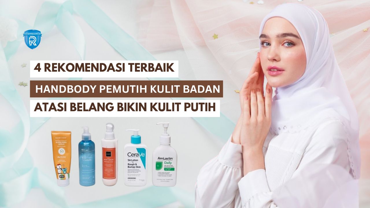 4 Rekomendasi Handbody Pemutih Kulit Badan, Atasi Noda Belang Bikin Kulit Langsung Putih Glowing