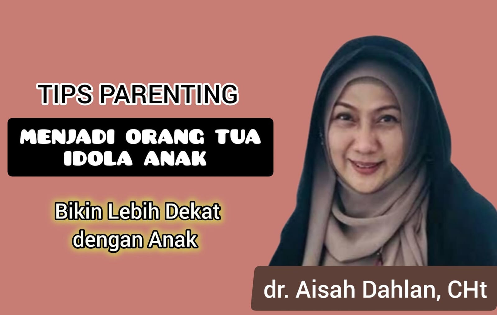 Biar Jadi Orang Tua yang Diidolakan Anak, Ini Dia 3 Tips Parenting dr Aisah Dahlan yang Bisa Diterapkan