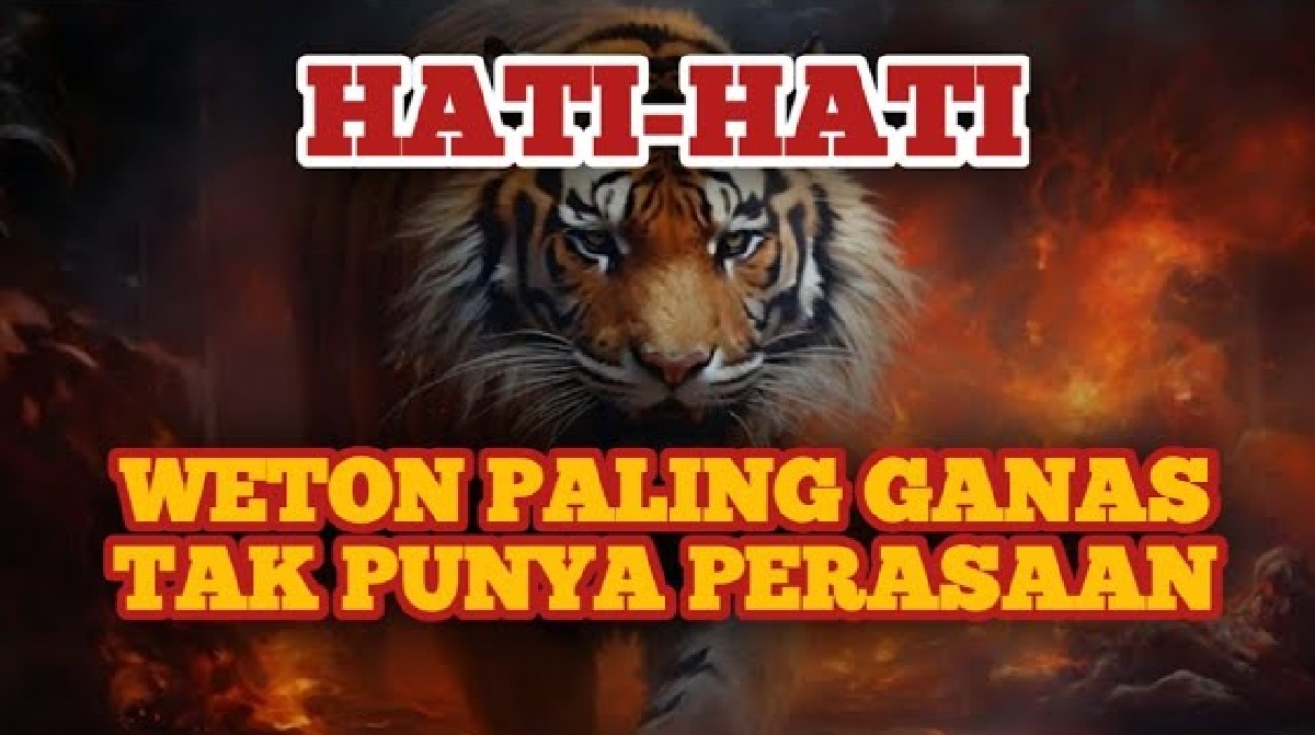 Primbon Jawa: Hati-hati! Inilah Weton yang Paling Ganas dan Tidak Punya Perasaan, Cek Weton Kalian Sekarang!