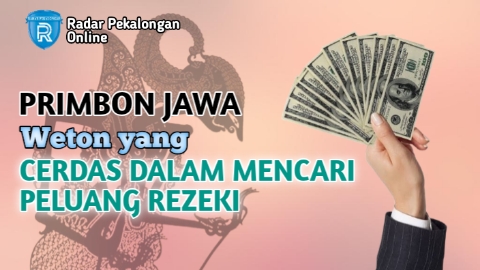 Inilah Weton yang Cerdas dalam Mencari Peluang Rezeki menurut Primbon Jawa, Wetonmu Ada Gak?