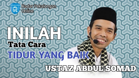 Mau Tahu Tata Cara Tidur yang Baik menurut UAS atau Ustaz Abdul Somad? Begini Cara Berbaringnya