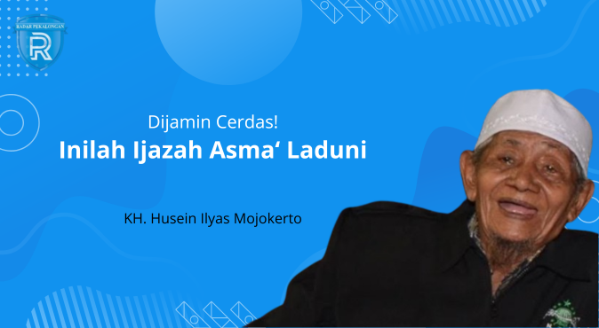 Mau Ilmu Laduni? Inilah Ijazah Asma' Laduni dari KH. Husein Ilyas