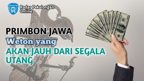 Inilah Weton yang Akan Jauh dari Segala Utang menurut Primbon Jawa, Adakah Weton Kamu?