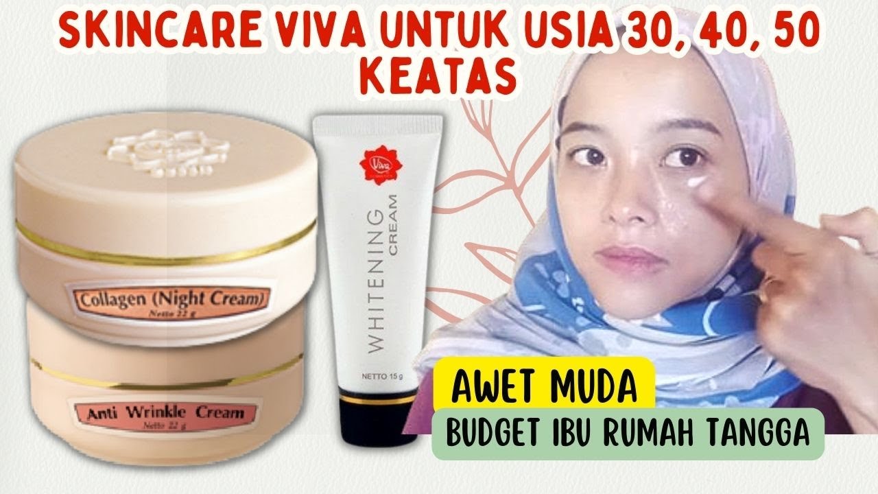 Rangkaian Skincare Viva Rahasia Awet Muda, Bebas Kerut dan Flek Hitam Cocok untuk Usia 30 sampai 50 Tahunan!