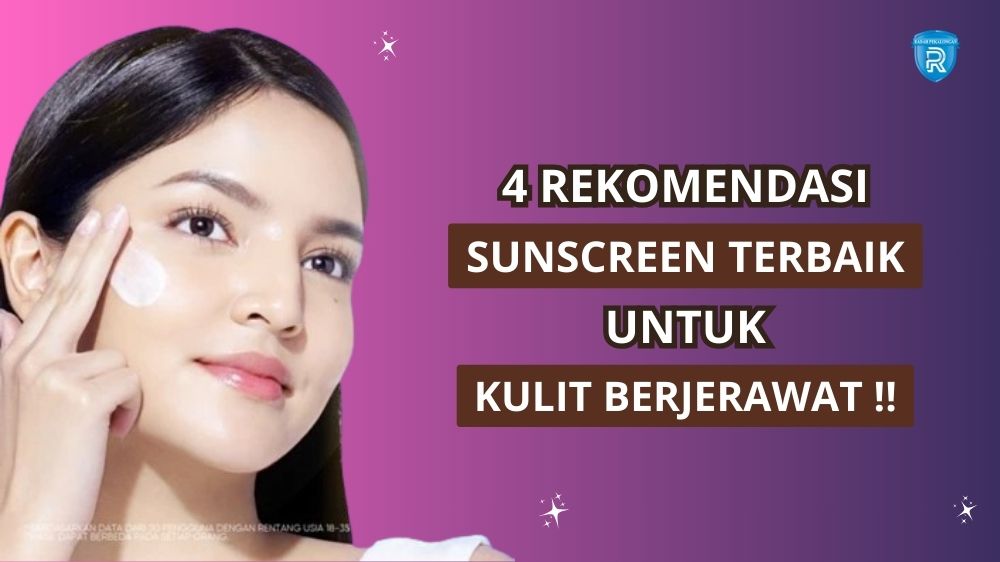 4 Sunscreen untuk Kulit Berjerawat, Cegah Tanda Penuaan Tanpa Bikin Jerawat Semakin Parah