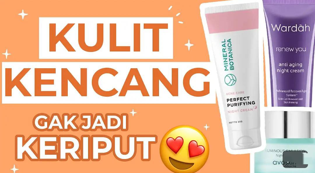 3 Skincare Terbaik Bpom untuk Usia 40 Tahun Ke Atas Bebas Merkuri, Wajah Glowing Awet Muda Tanpa Kerutan