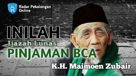 Mau Tahu Ijazah Lunas Pinjaman BCA dari Mbah Moen atau K.H. Maimoen Zubair? Baca Doa Ini Saja