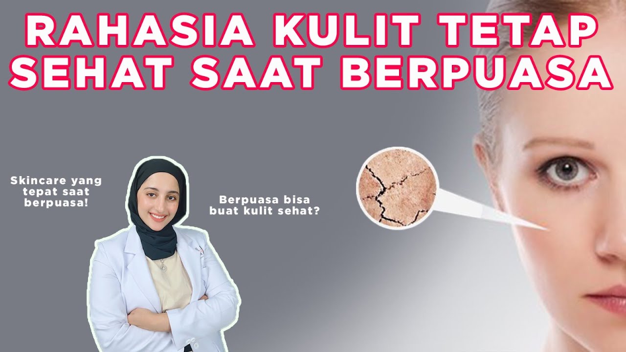 2 Cara Terbaik Mencegah Kulit Kering Menjelang Puasa, Rahasia Kulit Glowing Di Bulan Ramadhan