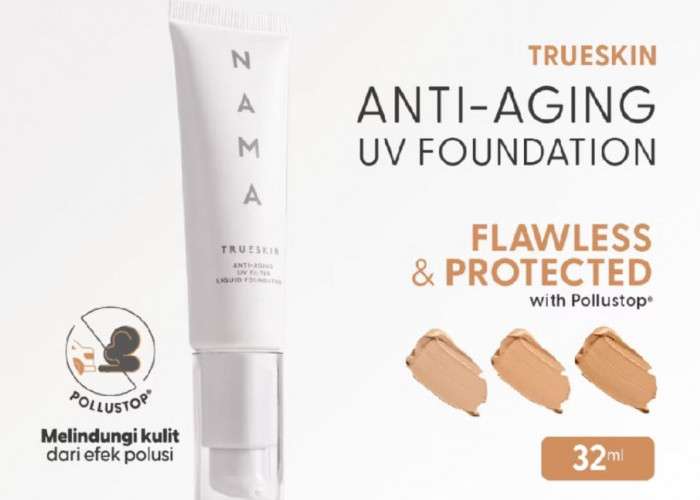 Review NAMA Trueskin Anti Aging UV Filter Liquid Foundation, Ngeblur Pori-Pori Makin Glowing Kena Keringat