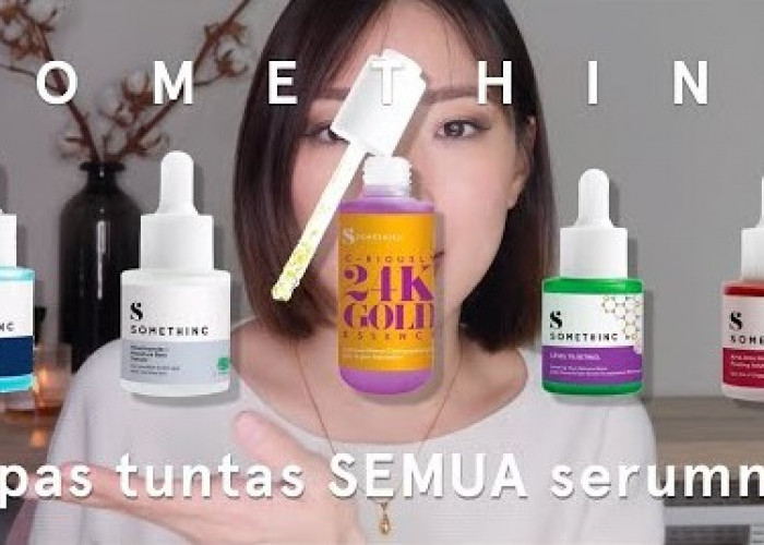 5 Varian Serum Somethinc untuk Perawatan Kulit Sehari-Hari, Mana yang Cocok di Kulitmu?