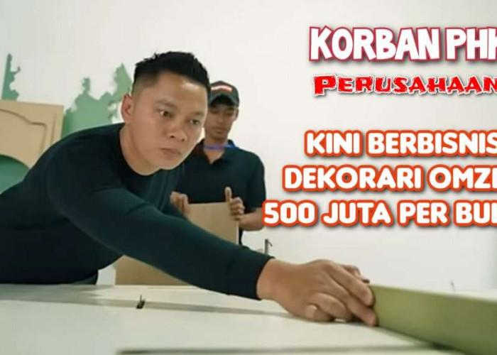 Cerita Korban PHK Sukses Rintis Bisnis, Kini Sudah Omzet Mencapai 500 Juta Sebulan