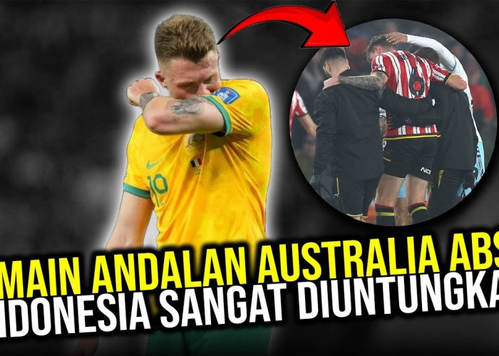 Pemain Andalan Australia, Harry Souttar Absen, Timnas Indonesia Auto Win?