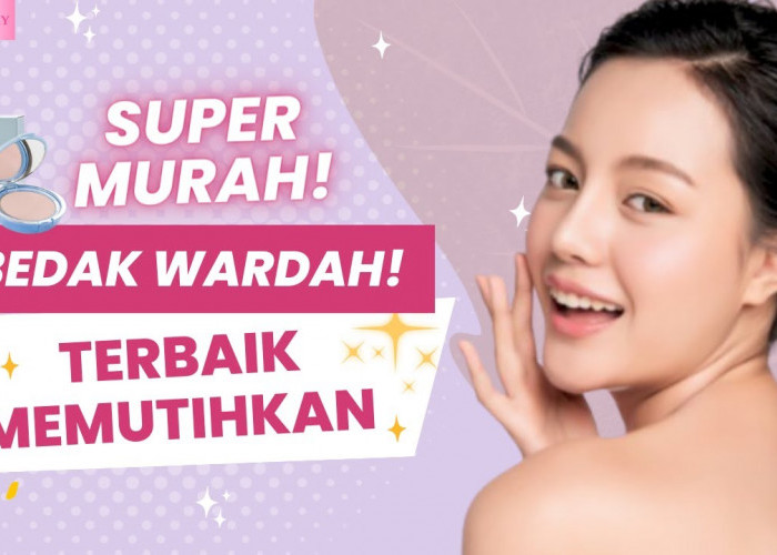 Daftar Bedak Wardah Terbaik Mencerahkan Wajah, Murah Bikin Makeup Tahan Lama Cocok untuk Harian dan Kondangan!