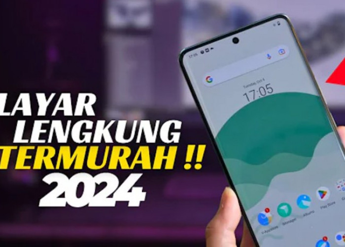 Rekomendasi HP Layar Lengkung Termurah di Tahun 2024, Tampilan Mewah Harga Murah!