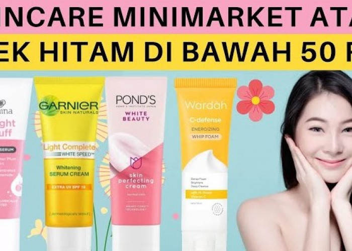 5 Skincare untuk Menghilangkan Flek Hitam yang Ada di Minimarket, Harga di Bawah 30 Ribuan Aja!