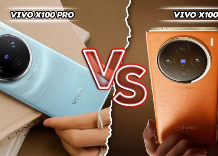 Duel Raja Hp! Perbedaan Hp Vivo X100 dan X100 Pro dari Spesifikasi, Fitur, dan Harga, Worth It yang Mana ya?