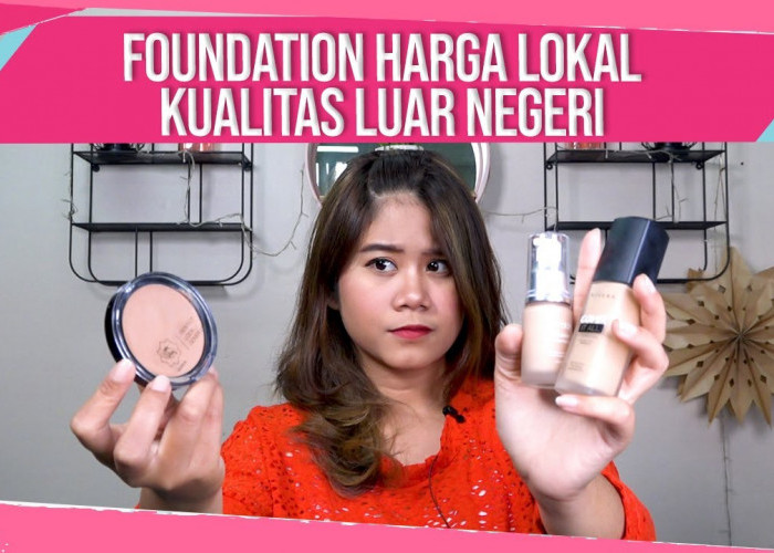 3 Foundation Lokal Harga Murah Kualitas Mewah, Efektif Mencerahkan Samarkan Flek Hitam dan Pori Besar 