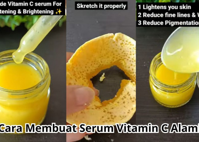 Cara Membuat Serum Vitamin C Alami untuk Wajah Glowing, Cukup Pakai 3 Bahan Ini Saja!