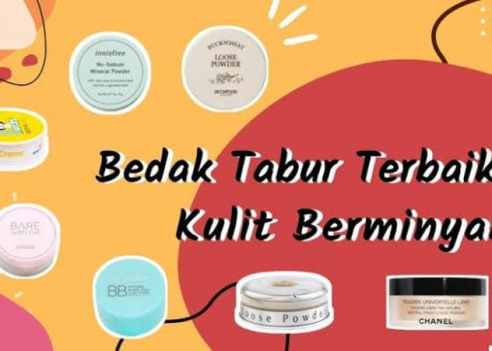 4 Bedak Tabur untuk Wajah Bermiyak dan Berjerawat, Bikin Kulit Bebas Kilap dan Kusam Seharian