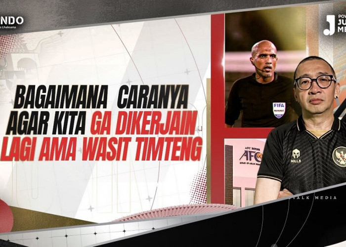 Bagaimana Caranya Agar Timnas Indonesia Nggak Dikerjain Lagi Sama Wasit Timur Tengah? begini Caranya!