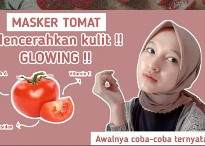 Beauty Hack: 3 Cara Menggunakan Tomat untuk Perawatan Kulit, Mana yang Paling Efektif?