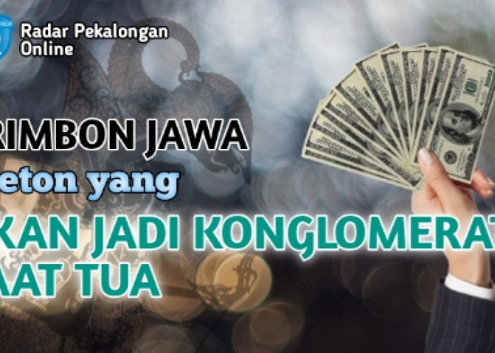 Mau Tahu Weton yang Akan Jadi Konglomerat Saat Tua menurut Primbon Jawa? Mungkin Wetonmu Termasuk