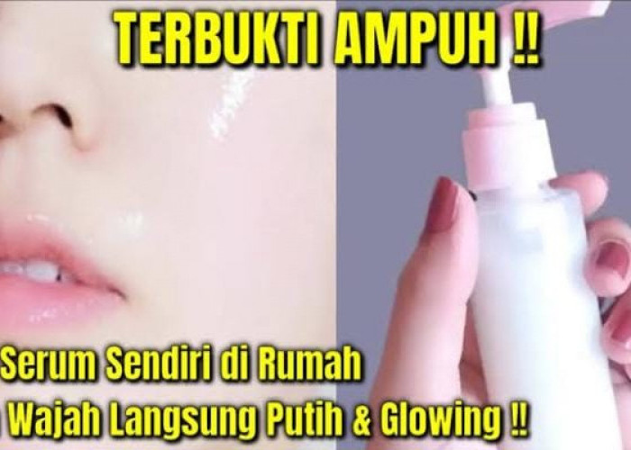 Mau Glowing? Begini Cara Membuat Serum Sendiri di Rumah Pakai Bahan Alami, Tanpa Kerutan dan Flek di Usia 40an