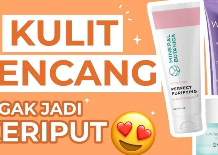 3 Krim Penghilang Kulit Keriput Terbaik Untuk Usia 40 Tahun ke Atas, Kulit jadi Kencang Dengan Cepat!