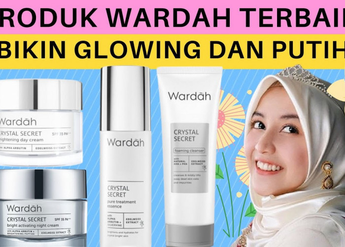Review Rangkaian Skincare Wardah White Secret Efektif Bikin Putih dan Glowing, Produknya Lengkap Banget Lho!!