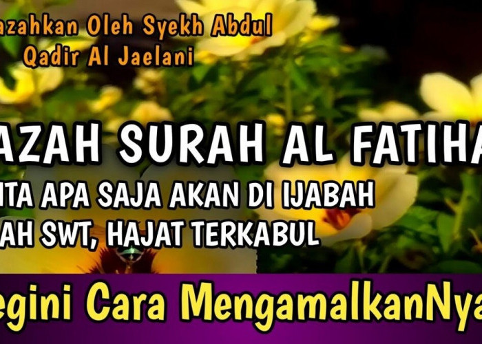 Ijazah Surat Al Fatihah, Apapun Hajat Kalian Akan di Ijabah Oleh Allah SWT, Begini Cara Mengamalkannya