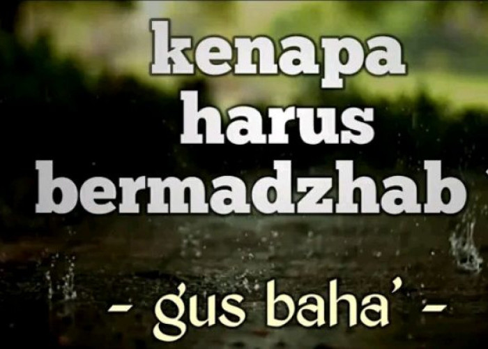 Kenapa Harus Bermazhab? Gus Baha Ungkap Bahayanya Beragama Tapi Tidak Bermazhab,  Begini Penjelasannya!