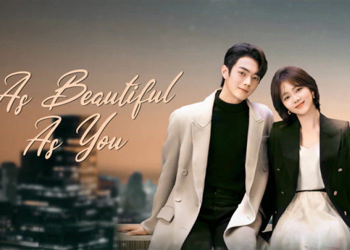 Sinopsis Drama China As Beautiful As You, Kisah Tan Song Yun dan Xu Kai di Dunia Bisnis IT