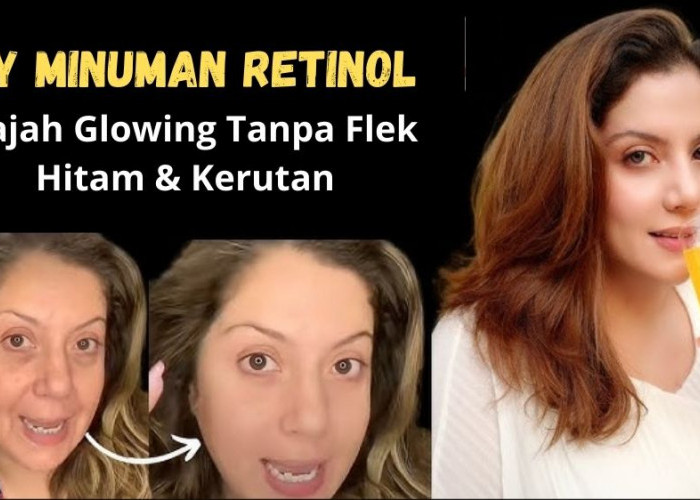 DIY Minuman Retinol untuk Wajah Glowing Tanpa Flek Hitam, Rahasia Awet Muda di Usia 40 Secara Alami