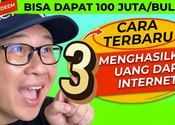 3 Cara Dapatkan Uang dari Internet Tanpa Modal, Bisa Cuan 100 Juta Perbulan