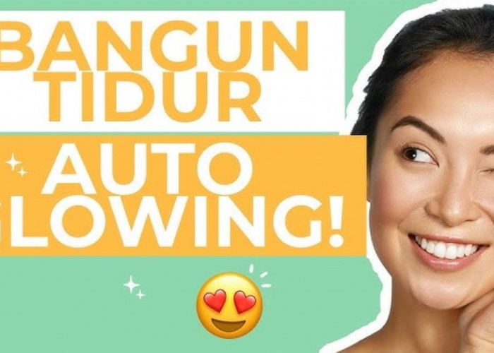 Begini 4 Cara Agar Kulit Tidak Kusam, Rahasia Wajah Cerah dan Glowing Alami