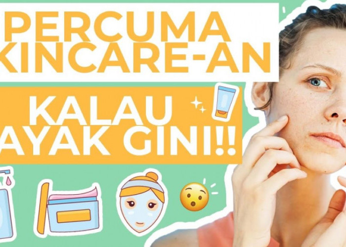 8 Hal yang Harus Dihindari Saat Menggunakan Skincare, Rahasia Kulit Mulus dan Bercahaya Alami
