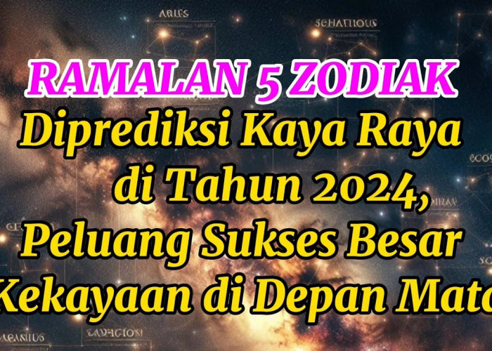 Ramalan Zodiak: Berikut 10 Zodiak yang Diprediksi Kaya Raya di Tahun 2024, Cek Sekarang, Sapa Tau Ada Zodiakmu
