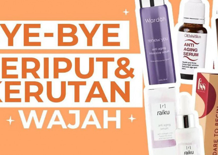 3 Serum yang Ampuh Menghilangkan Keriput dan Garis Halus di Wajah, Cocok untuk Usia 40 Tahun Ke Atas