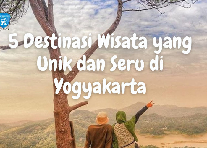 Cari Tempat Healing? 5 Destinasi Wisata yang Unik dan Seru di Yogyakarta, Cocok untuk Liburan Akhir Pekan