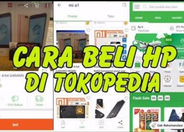 Inilah 3 Cara Paling Aman Membeli HP di Tokopedia dan Rekomendasi Tokonya, Barang Dijamin 100% Ori!