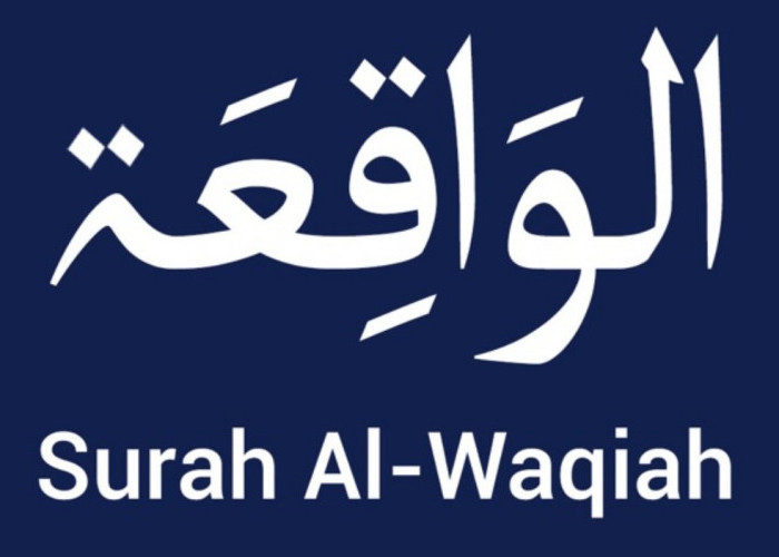 7 Keutamaan Membaca Surah Al Waqiah yang Dapat Memperlancar Rezeki dan Manfaat Lainnya