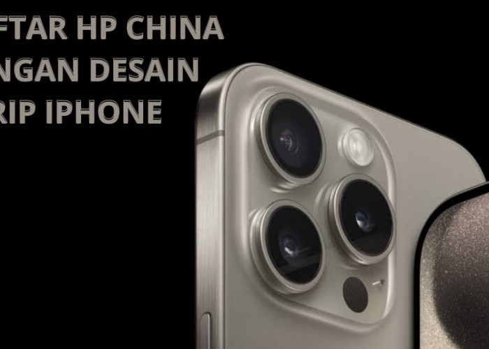 Daftar Merk HP China dengan Desain Mirip iPhone, Harganya Dijamin Nggak Bikin Kantong Jebol